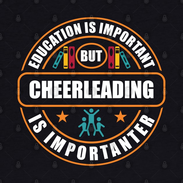 Education Is Important Cheerleading Is Importanter by RadStar